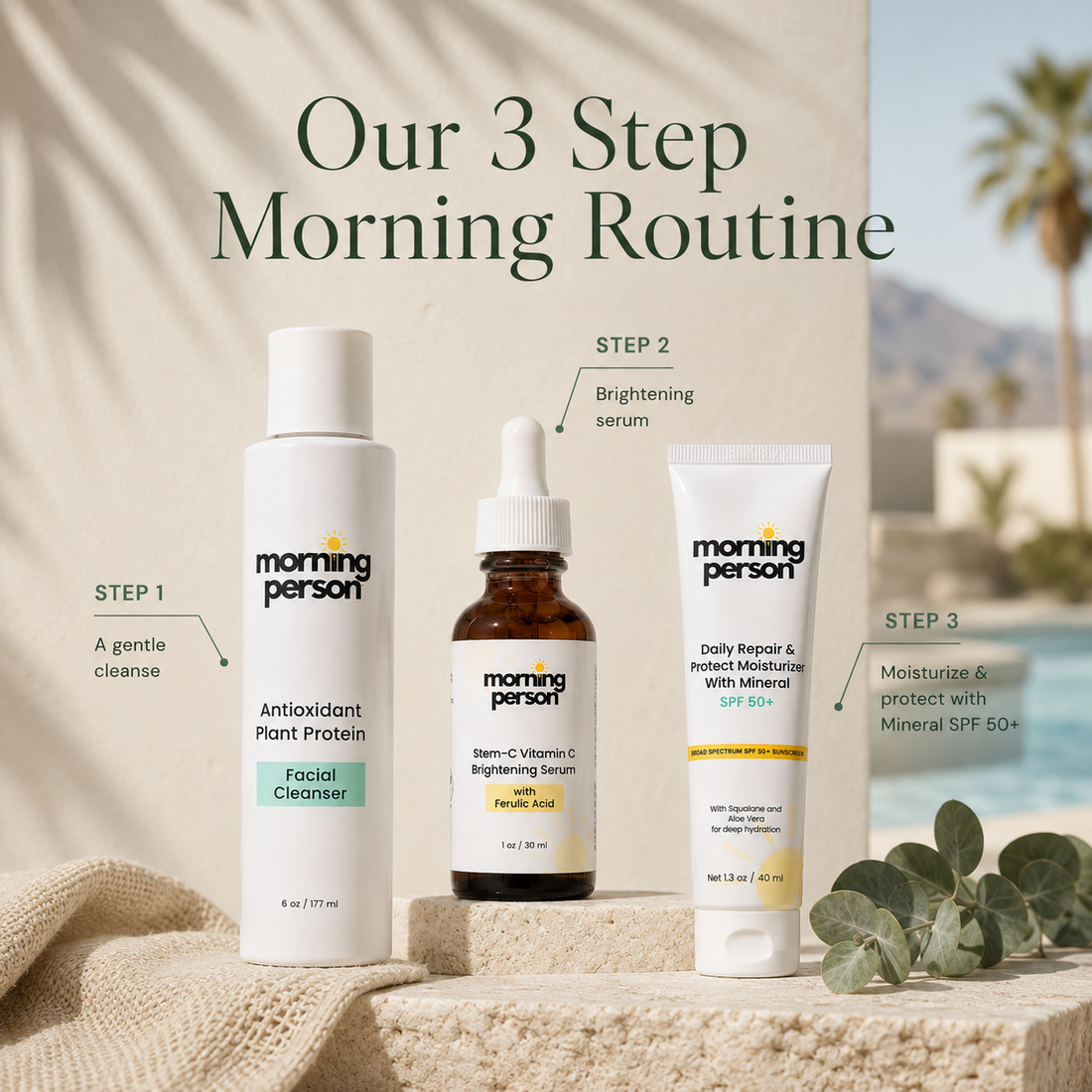 Three Morning Person skincare products arranged on a stone pedestal with a beach backdrop: a white facial cleanser bottle, a brown serum dropper bottle, and a white SPF tube. Text labels identify Step 1, Step 2, and Step 3 of the morning routine.